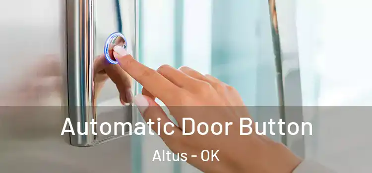 Automatic Door Button Altus - OK
