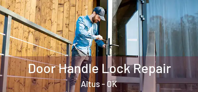 Door Handle Lock Repair Altus - OK