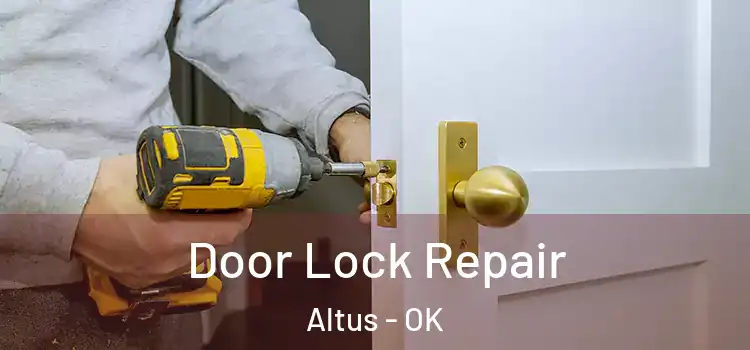 Door Lock Repair Altus - OK