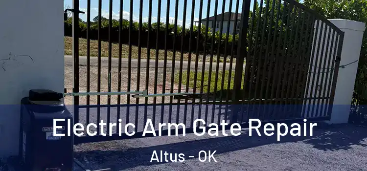 Electric Arm Gate Repair Altus - OK