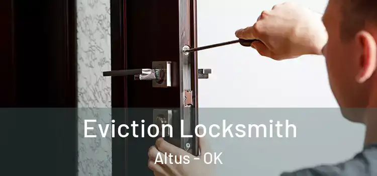 Eviction Locksmith Altus - OK