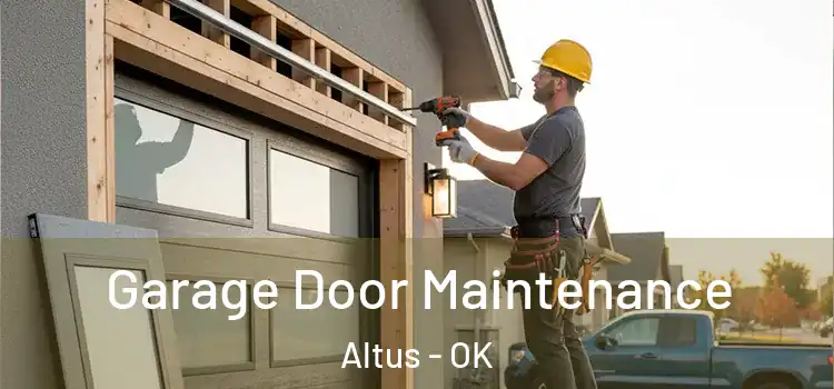 Garage Door Maintenance Altus - OK