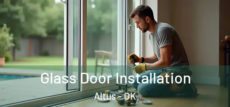 Glass Door Installation Altus - OK