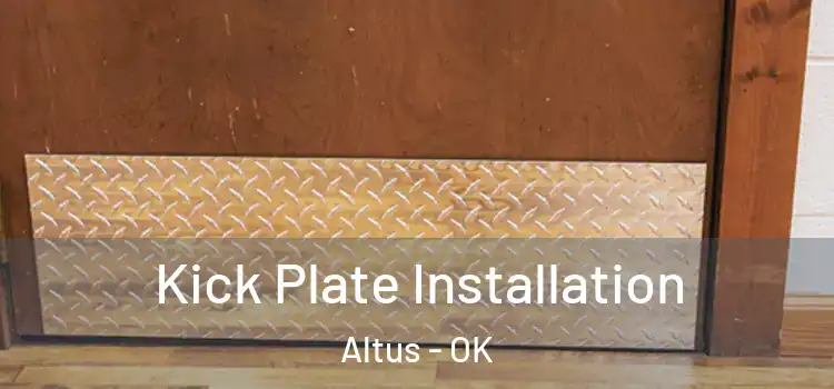 Kick Plate Installation Altus - OK