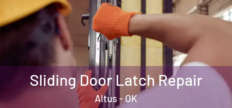 Sliding Door Latch Repair Altus - OK
