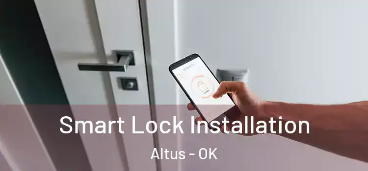 Smart Lock Installation Altus - OK
