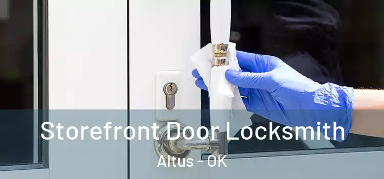 Storefront Door Locksmith Altus - OK